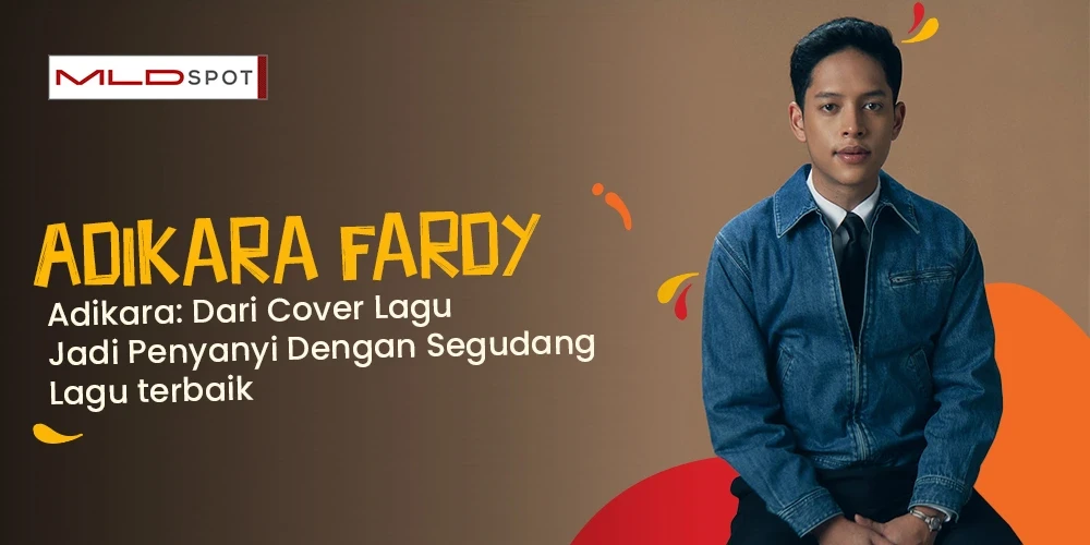 Adikara: Dari Cover Lagu Jadi Penyanyi Dengan Segudang Lagu terbaik